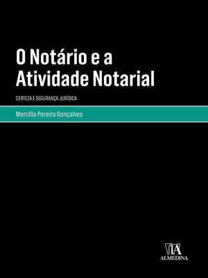 cover image of O Notário e a Atividade Notarial--Certeza e Segurança Jurídica